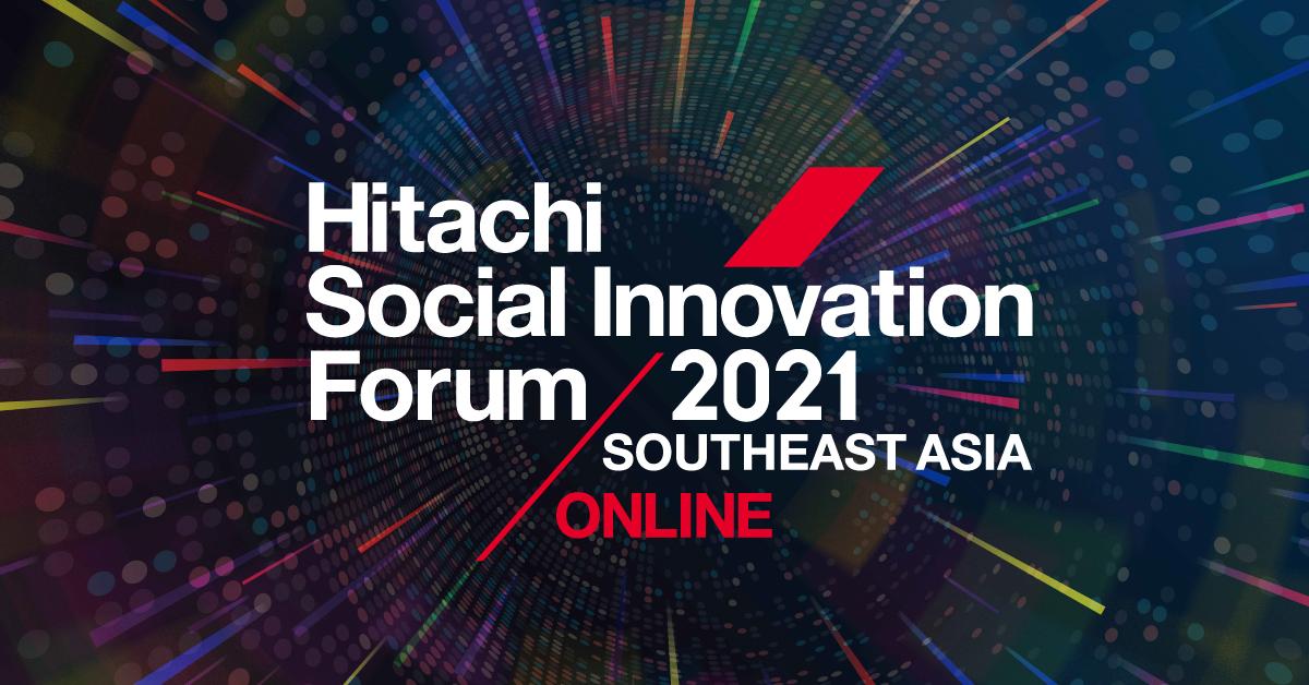 Hitachi Social Innovation Forum 2021 Southeast Asia | 《好。報》 HKGoodPost