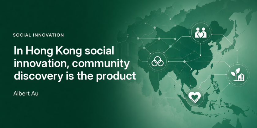 In Hong Kong social innovation, community discovery is the product — not the pitch deck